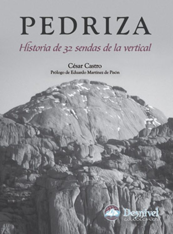 Pedriza: Historia de 32 Sendas de la Vertical