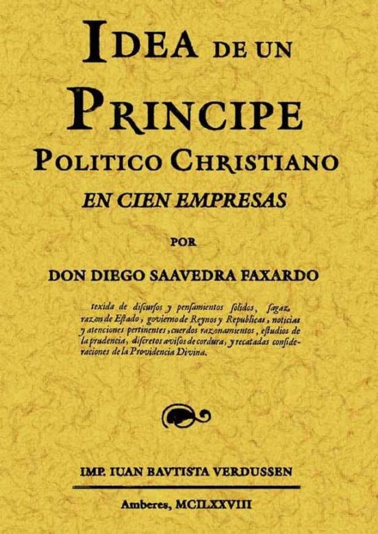 Idea De Un Principe Polithico-christiano En Cien Empresas