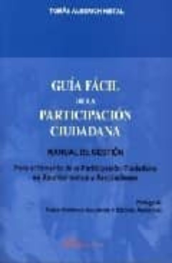 Guia Facil De La Participacion Ciudadana: Manual De Gestion