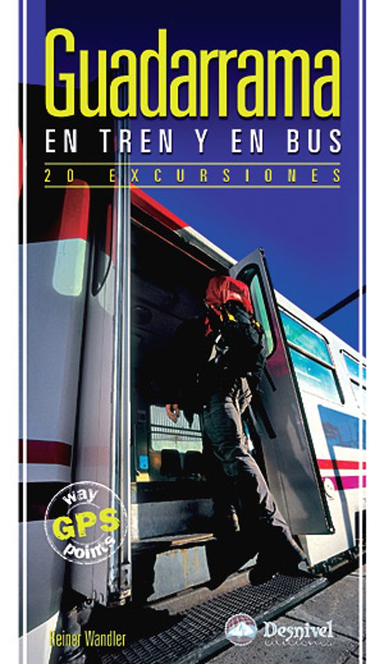 Guadarrama en Tren y en Bus : 20 Excursiones