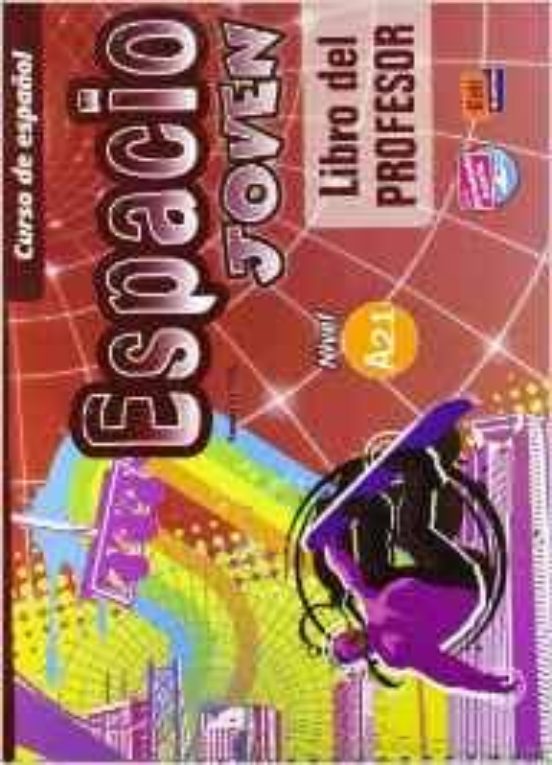 Curso De Espanol Espacio Joven - Libro Del Profesor Nivel A 2.1