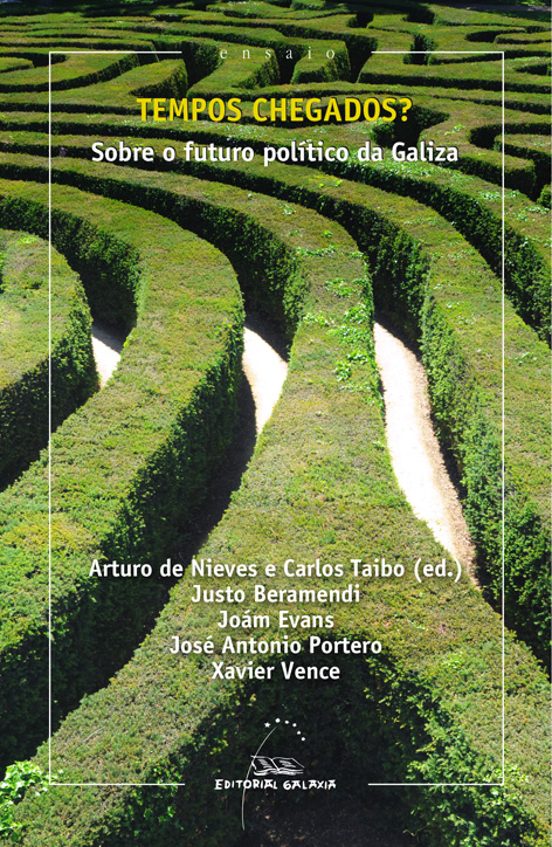 Tempos Chegados? Sobre O Futuro Politico De Galiza
