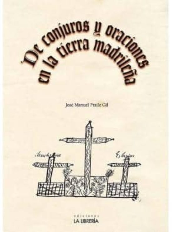 De Conjuros Y Oraciones En La Tierra Madrileña