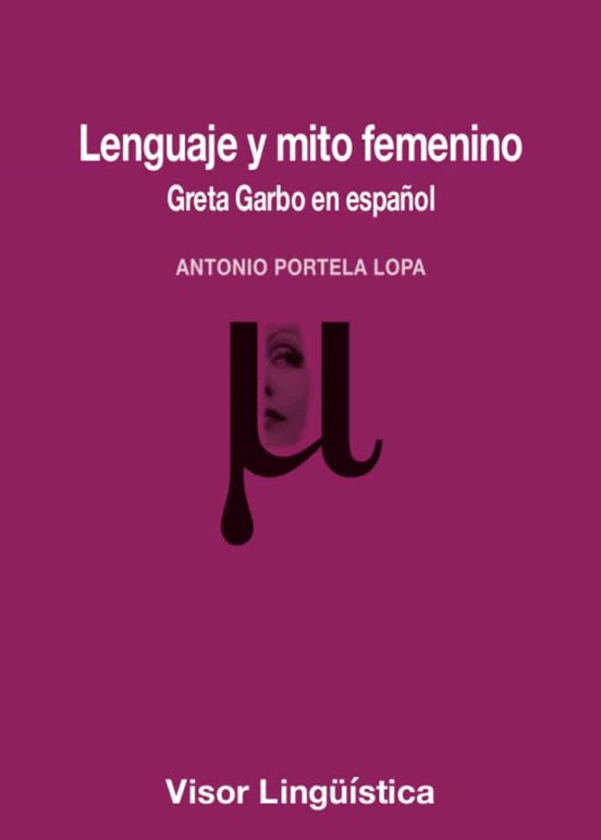 Lenguaje Y Mito Femenino. Greta Garbo En Español