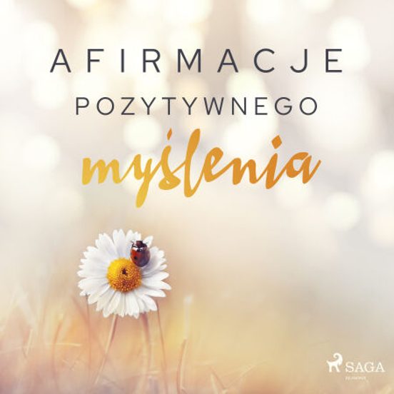 Afirmacje Pozytywnego Myślenia