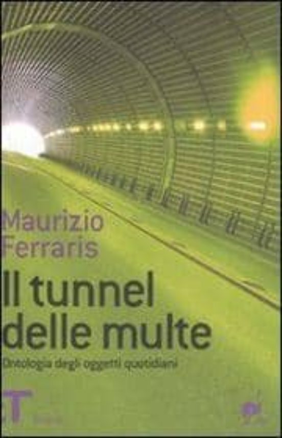 Il Tunnel Dell Multe. Ontologia Degli Oggetti Quotidiani
