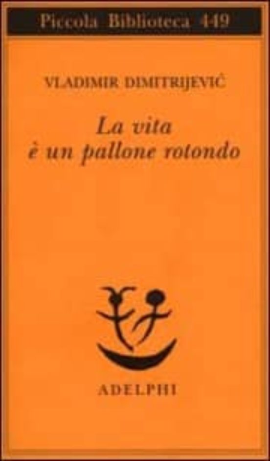 La Vita E Un Pallone Rotondo