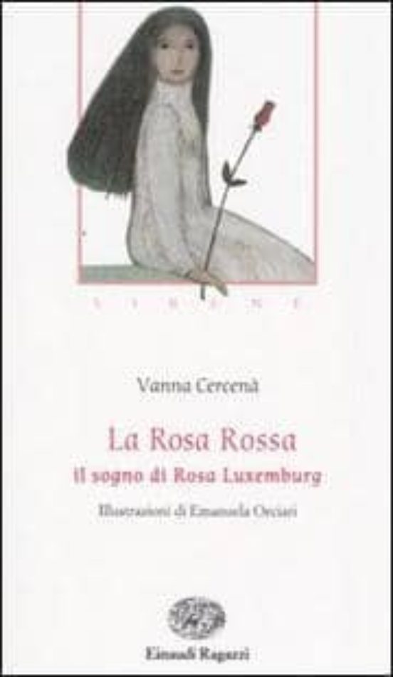 La Rosa Rossa. Il Sogno Di Rosa Luxemburg. Sirene