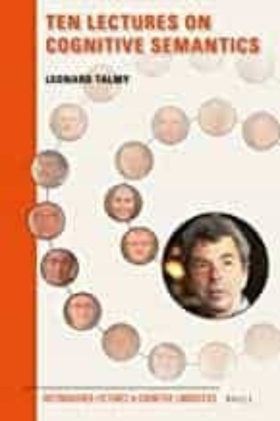 Ten Lectures On Cognitive Semantics
