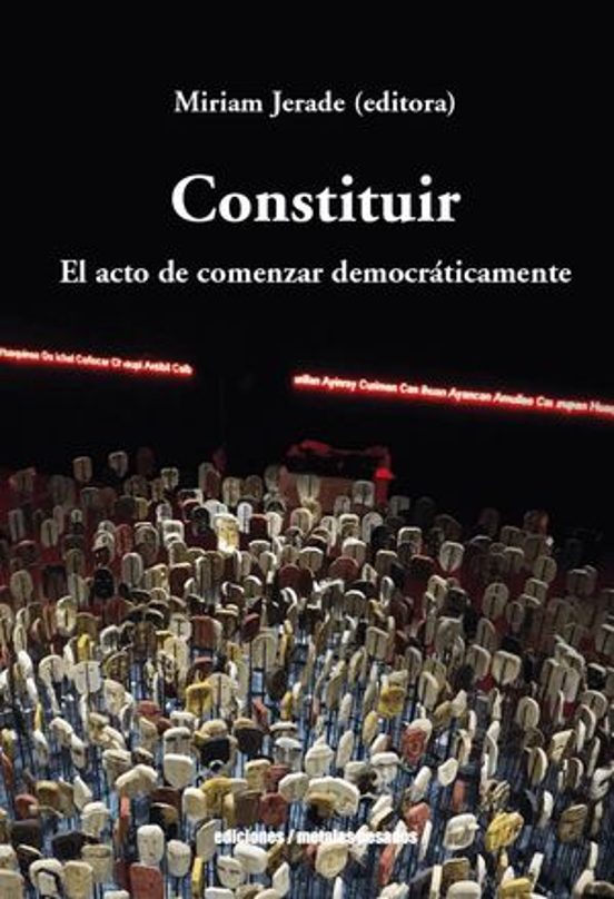 Constituir. El Acto De Comenar Democráticamente