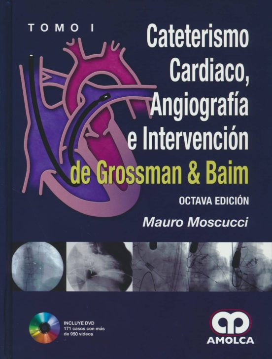 Cateterismo Cardiaco Angiografia E Intervencion De Grossman & Baim