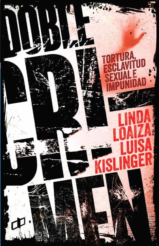Doble Crimen: Tortura Esclavitud Sexual E Impunidad