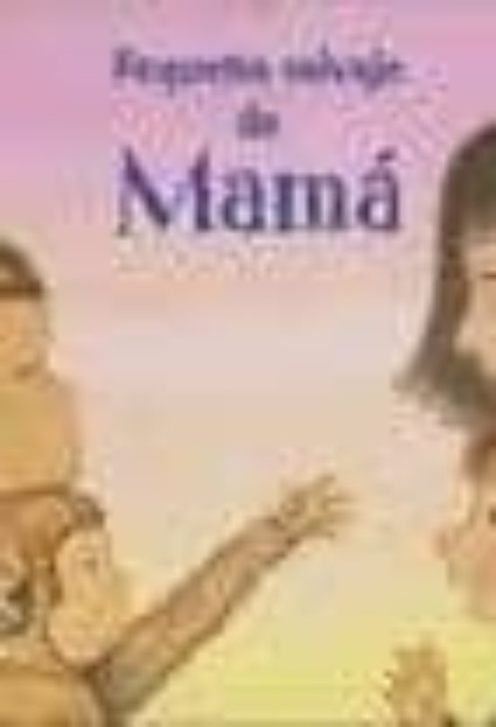 Pequeño Salvaje De Mama