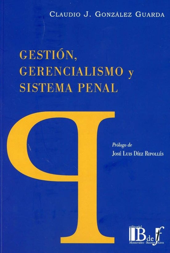 Gestión Gerencialismo Y Sistema Penal