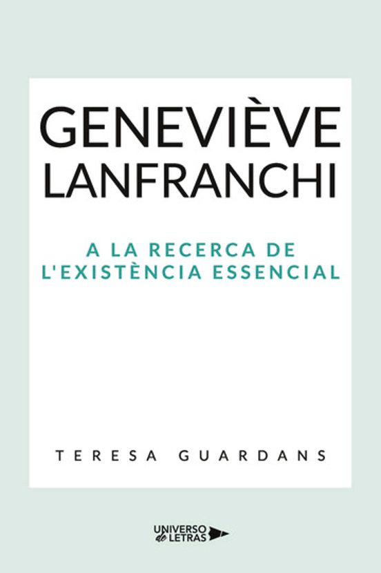 Geneviève Lanfranchi. A la Recerca de L Existència Essencial