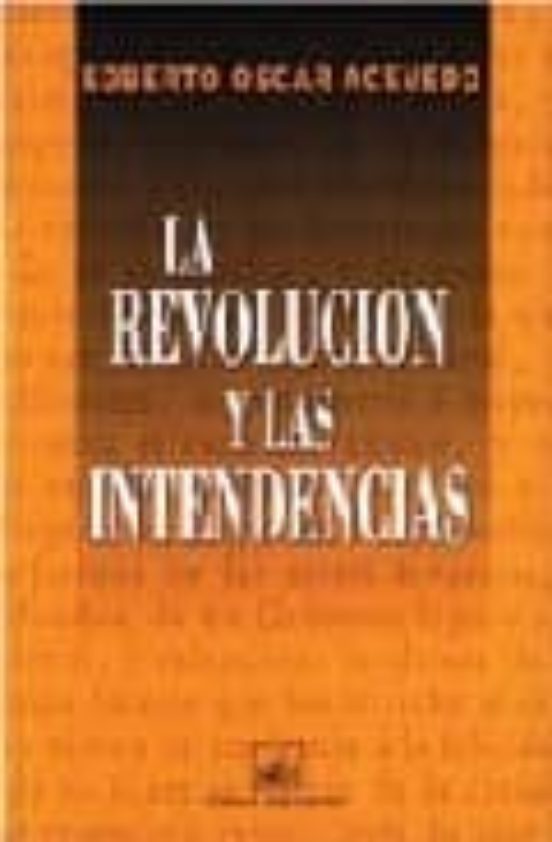 La Revolucion Y Las Intendencias