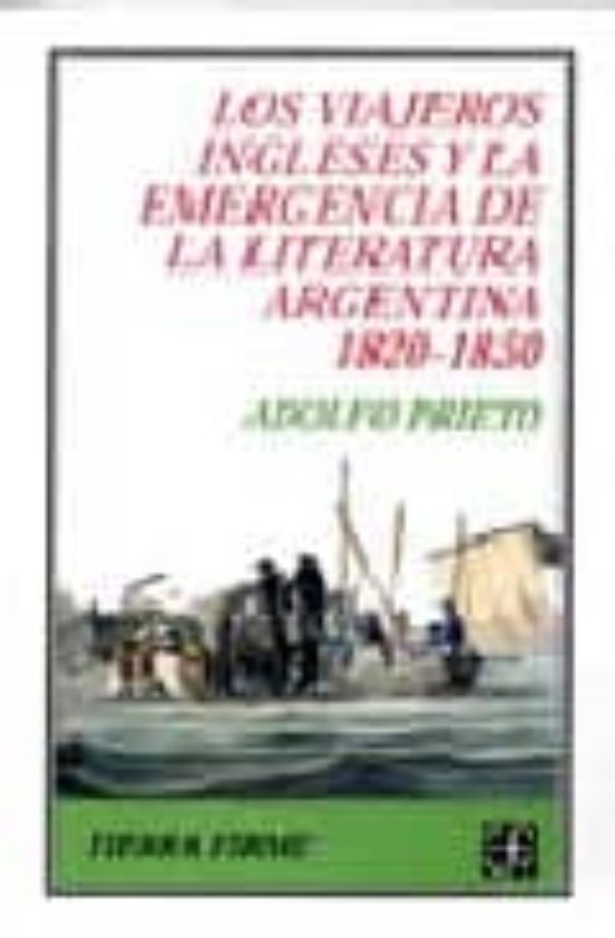 Viajeros Ingleses Y La Emergencia De La Literatura Argentina