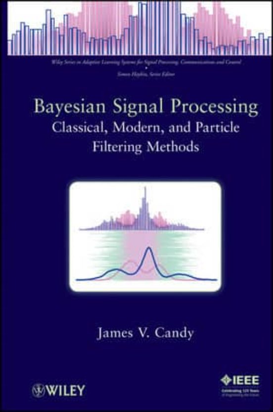 Bayesian Signal Processing: Classical Modern And Particle Filtering Me