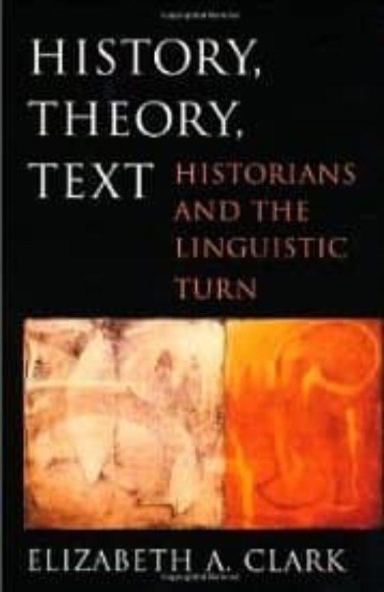 History Theory Text: Historians And The Linguistic Turn