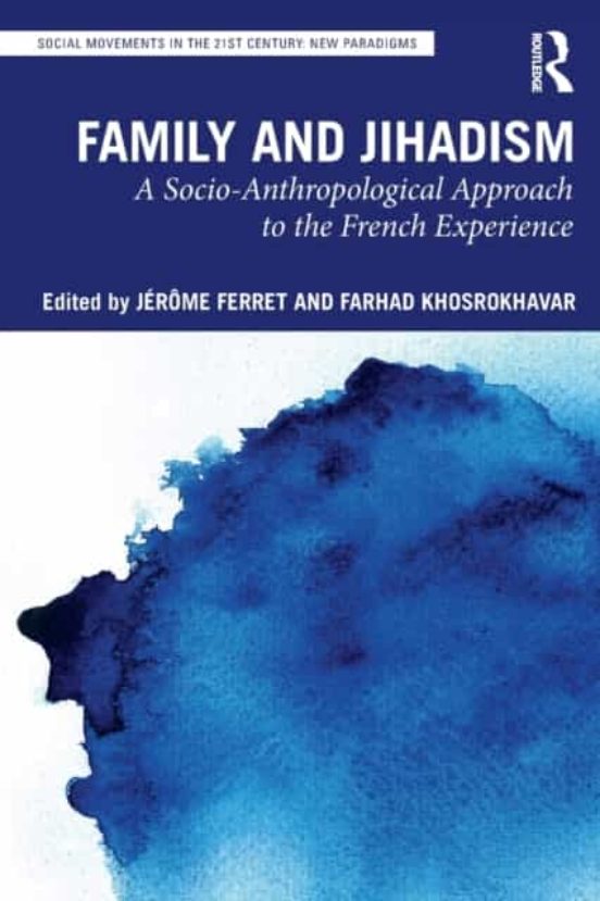 Family And Jihadism: A Socio-anthropological Approach To The French Ex