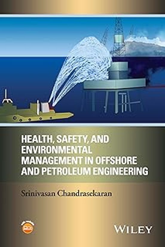 Health Safety And Environmental Management In Offshore And Petroleum E