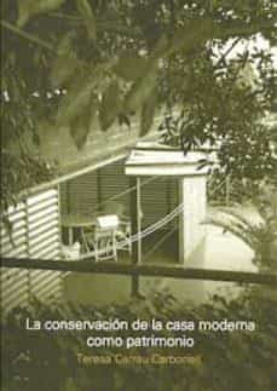 La Conservación De La Casa Moderna Como Patrimonio