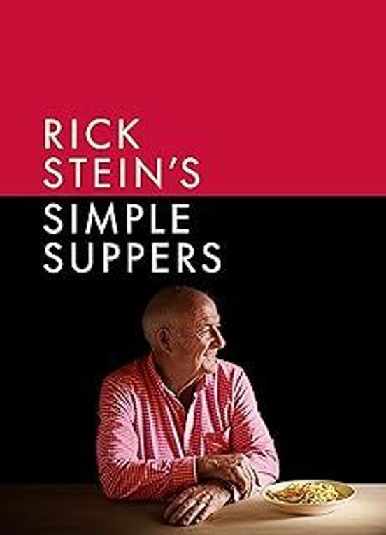 Rick Stein S Simple Suppers: A Brand-new Collection Of Over 120 Easy R