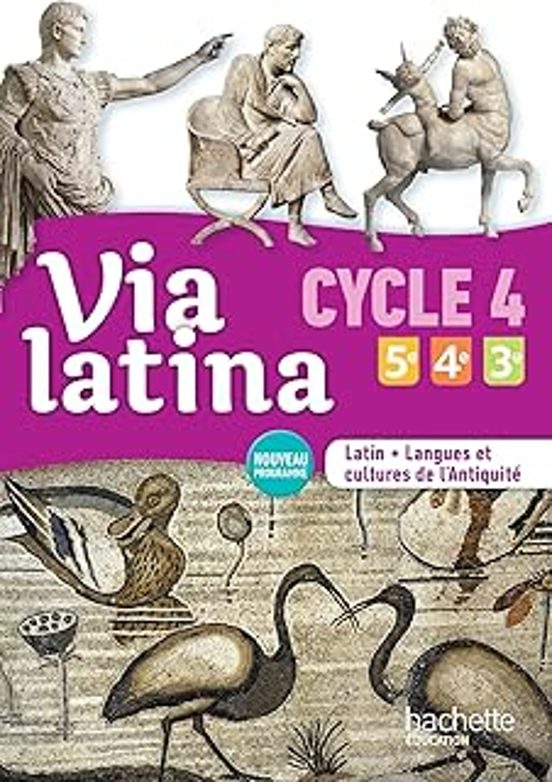 Via Latina Cycle 4 5e 4e 3e : Latin Langues Et Cultures De L Antiquité