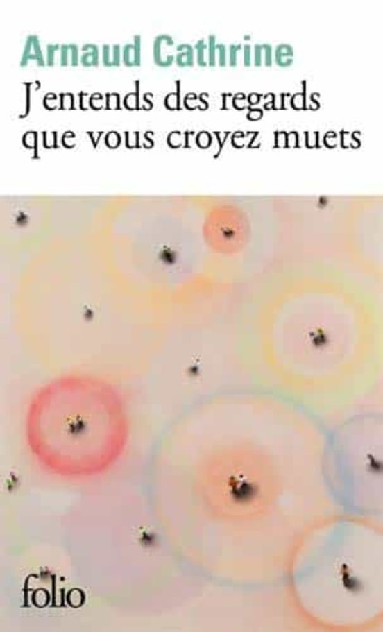 J Entends Des Regards Que Vous Croyez Muets