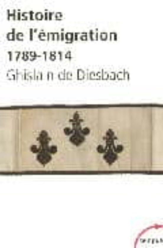 Histoire De L Emigration 1789-1814