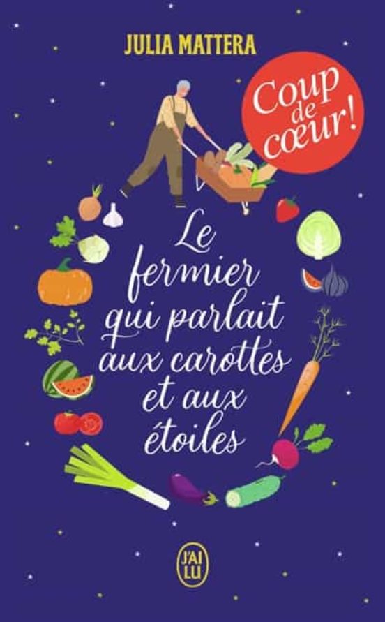 Le Fermier Qui Parlait Aux Carottes Et Aux Etoiles