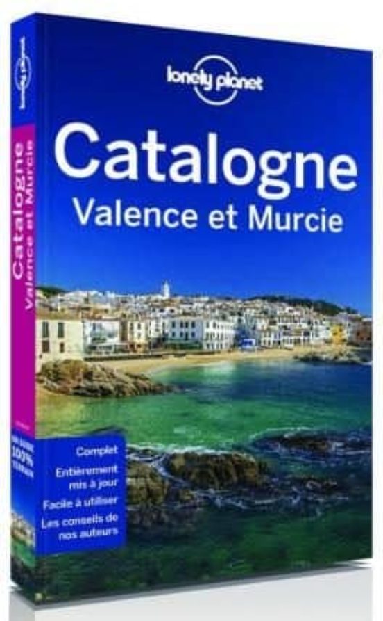 Catalogne Valence Et Murcie : Barcelone Costa Brava Pyrenees Catalanes