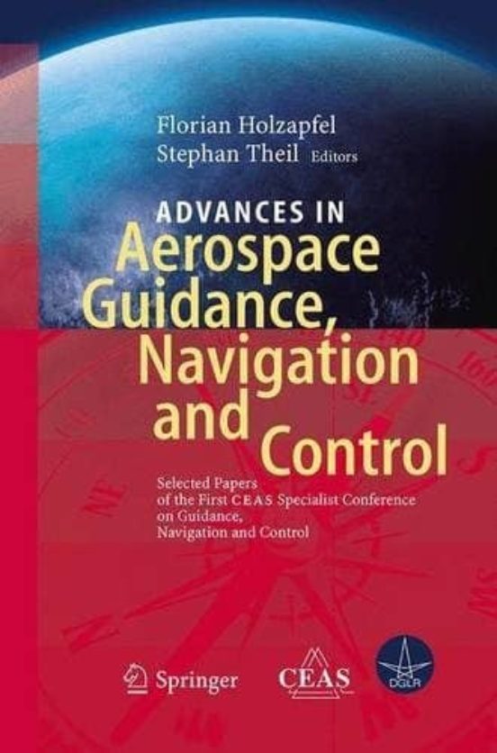 Advances In Aerospace Guidance Navigation And Control