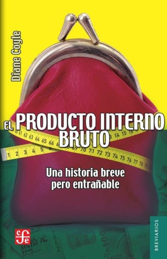 Un Producto Interno Bruto: Una Historia Breve Pero Entrañable