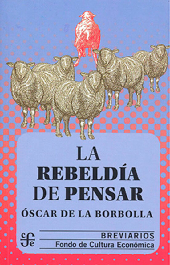 La Rebeldia De Pensar