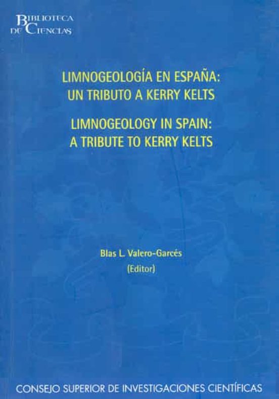 Limnogeologia En España: Un Tributo A Kerry Kelts = Limnogeology In Sp