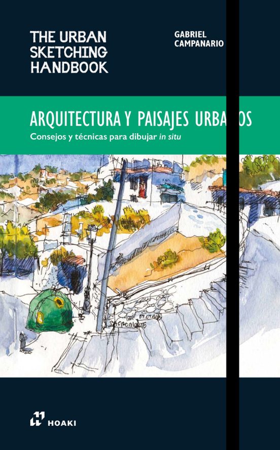 The Urban Sketching Handbook: Arquitectura Y Paisajes Urbanos