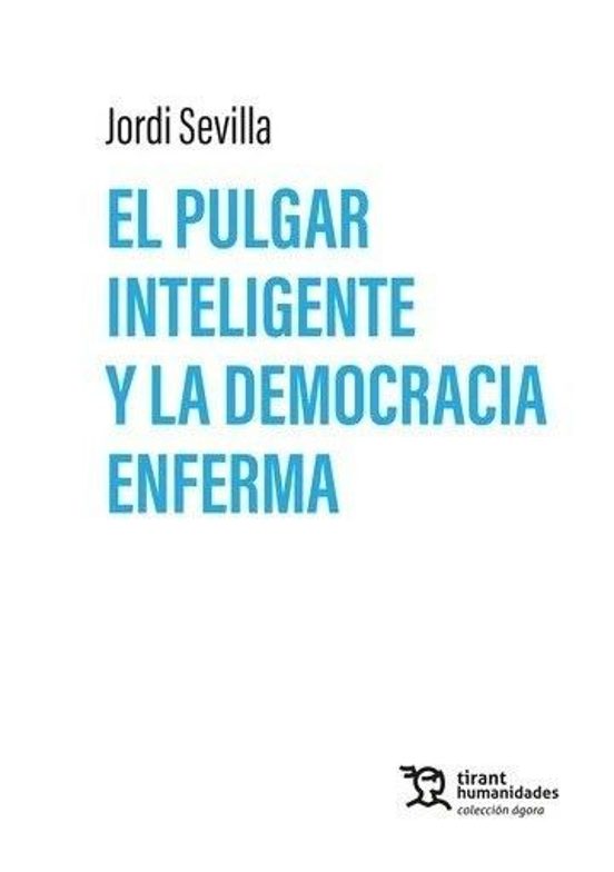 El Pulgar Inteligente Y La Democracia Enferma