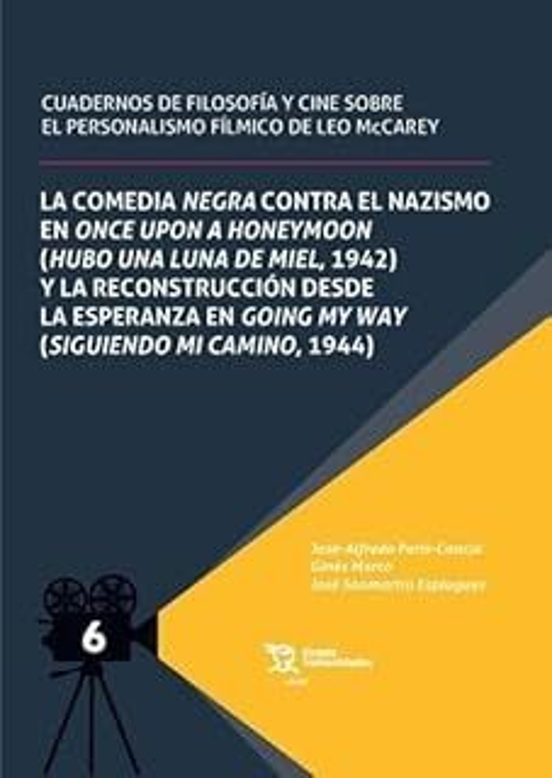 La Comedia Negra Contra El Nazismo En Once Upon A Honeymoon Y La Reconstrucción Desde La Esperanza En Going My Way