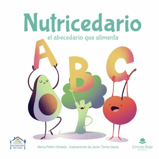 Nutricedario: El Abecedario Que Alimenta