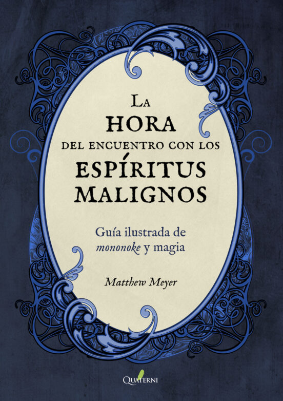 LA HORA DEL ENCUENTRO CON LOS ESPÍRITUS MALIGNOS. Guía Ilustrada De Mononoke Y Magia