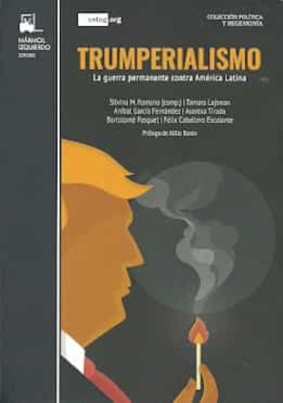 Trumperialismo. La Guerra Permanente Contra America Latina