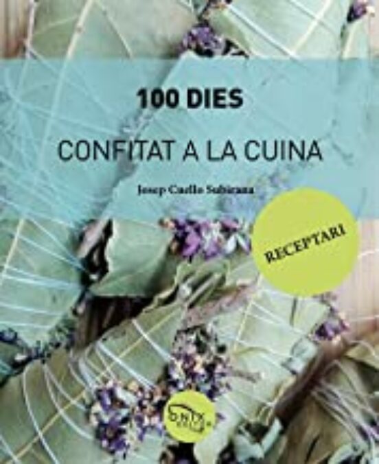 100 Dies Confitart A La Cuina