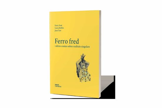 Ferro Fred I Altres Contes Sobre Realitats Singulars