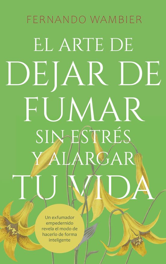 El Arte De Dejar De Fumar Sin Estrés Y Alargar Tu Vida