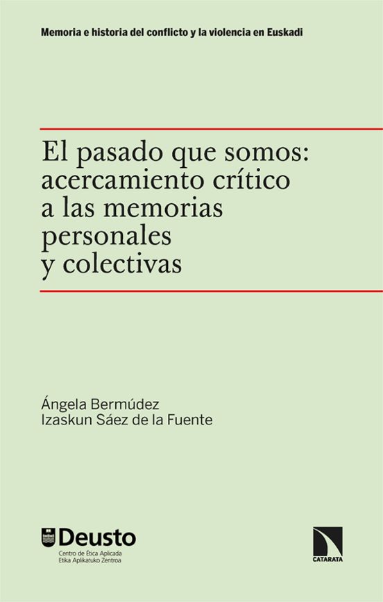 El Pasado Que Somos: Acercamiento Crítico A Las Memorias Personales Y Colectivas