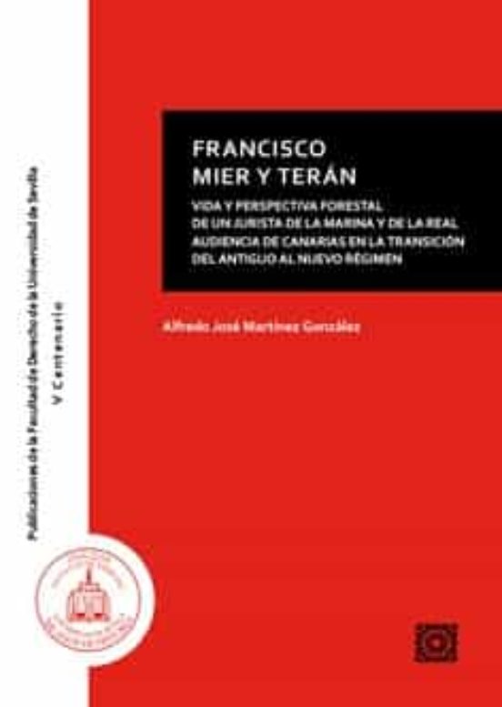 Francisco Mier y Terán.vida y Perspectiva Forestal de un Jurista de la