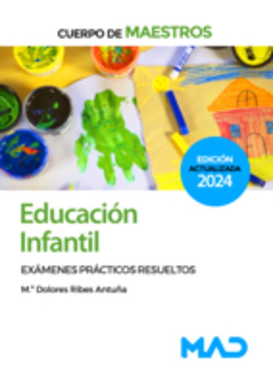 Cuerpo De Maestros. Educación Infantil. Exámenes Prácticos Resueltos