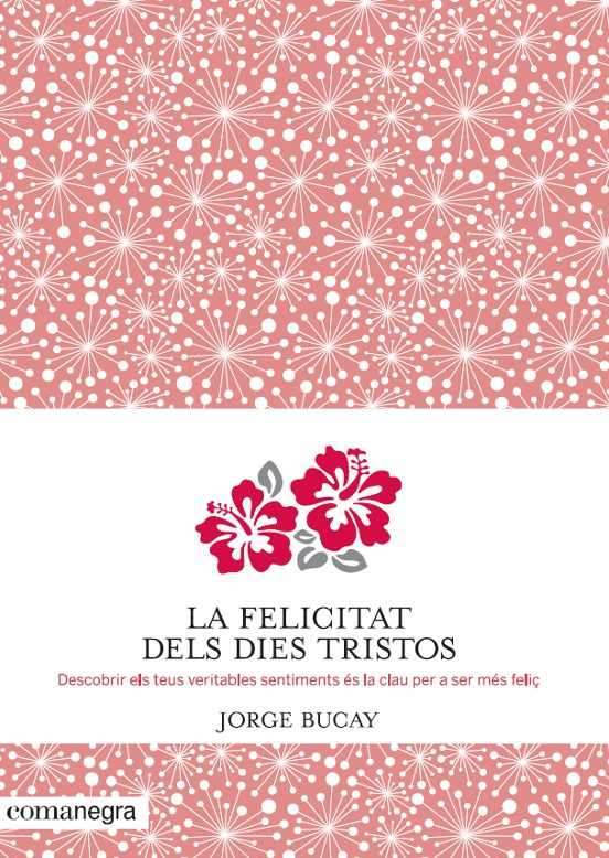 La Felicitat Dels Dies Tristos