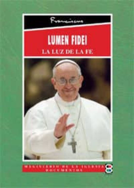 Lumen Fidei La Luz De La Fe